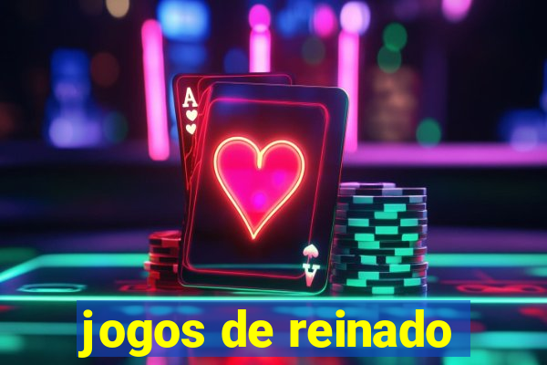 jogos de reinado